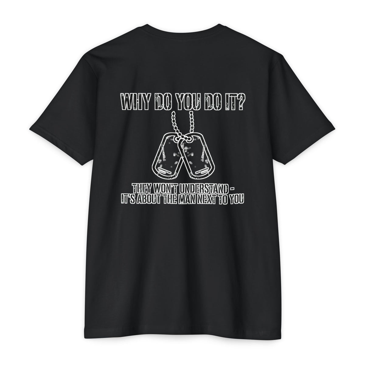 “Why Do You Do It?” Dog Tag Tee