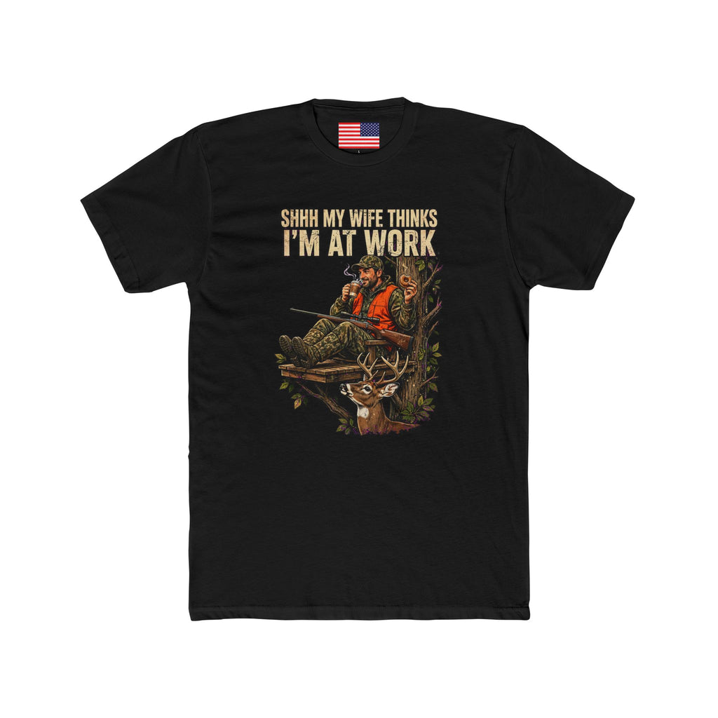"Shhh My Wife Thinks I'm At Work"  Tee