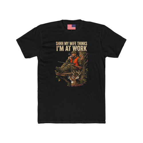 "Shhh My Wife Thinks I'm At Work"  Tee