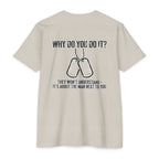 “Why Do You Do It?” Dog Tag Tee