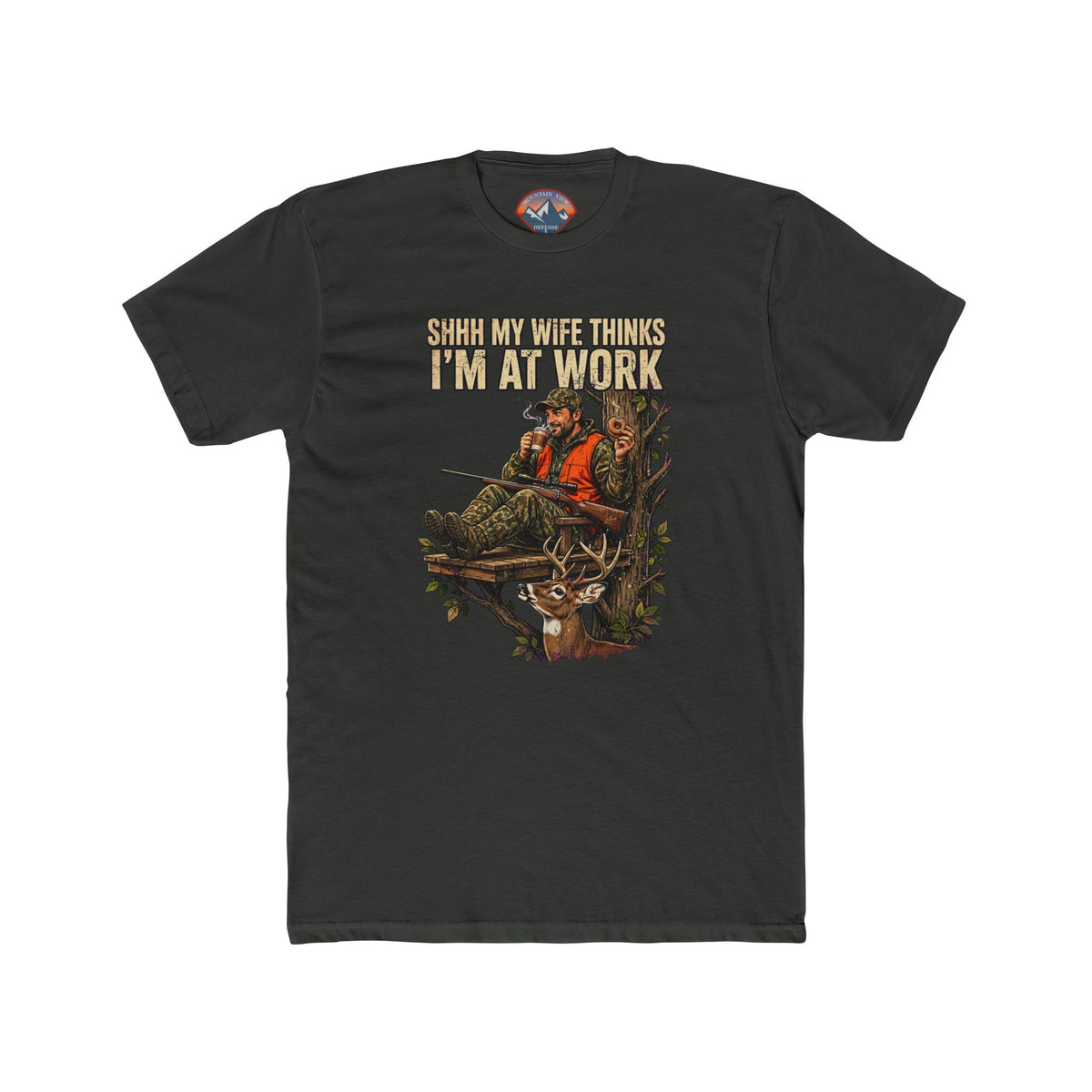 "Shhh My Wife Thinks I'm At Work" Outdoors Tee