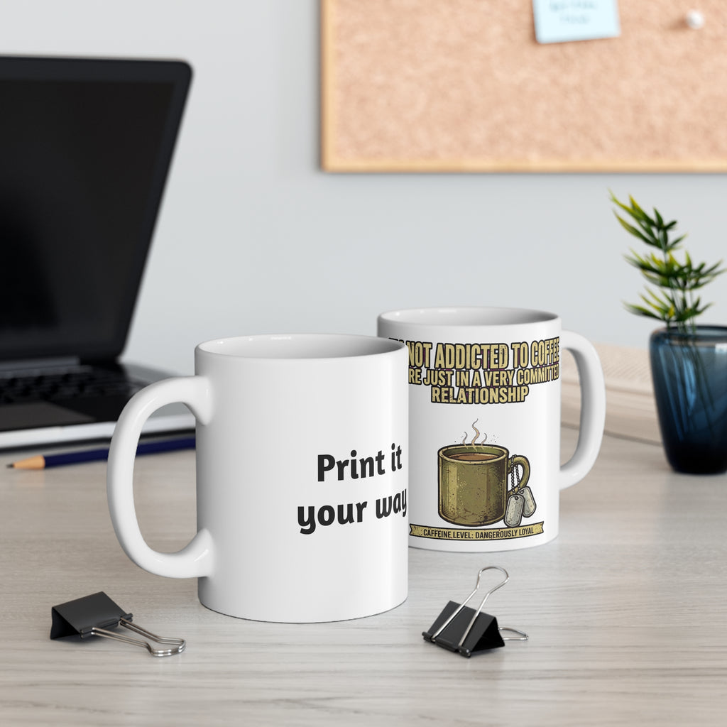 Coffee Mug – "I'm Not Addicted"